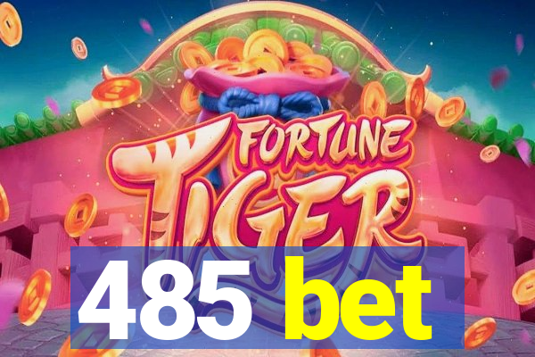 485 bet